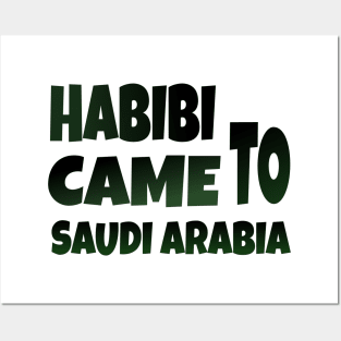 Hbibi came to Saudi Arabia Posters and Art